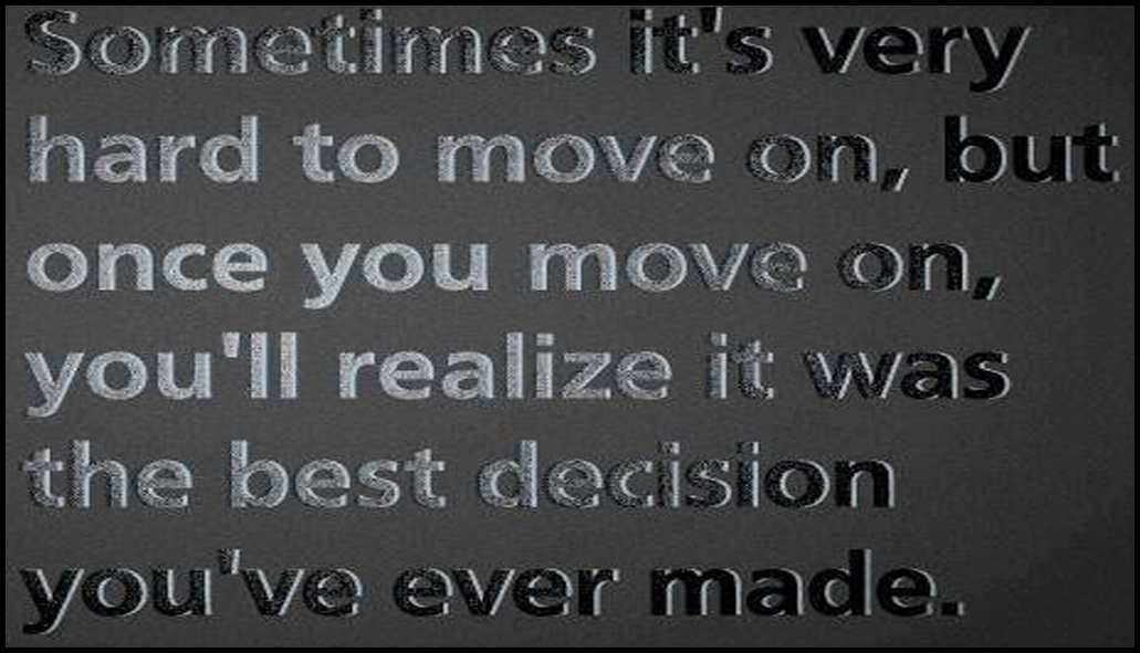 move on - sometimes its very hard.jpg