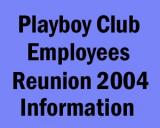 The Playboy Club Employees Reunion Information (2004)