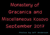 Monastery of Gracanica & Miscellaneous Kosovo (September 2017)