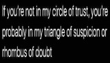 trust - if youre not in my circle.jpg