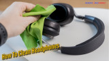 How To Clean Headphones? The Tricks That Actually Work