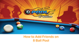How to Add Friends on 8 Ball Pool 