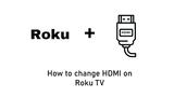 How to change HDMI on Roku TV