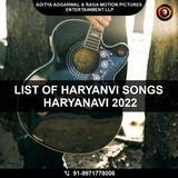 Get the best List of Haryanvi songs Haryanavi 2022