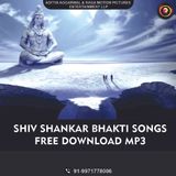 Are you looking for Shiv Shankar Bhakti Songs Free Download Mp3