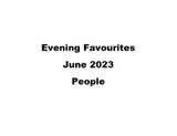 <br>Evening Favourites - People<br>June 2023<br>Image Title