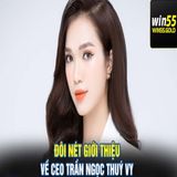 CEO Trần Ngọc Thy Vy  Lnh đạo trẻ ti ba của Win55 gold
