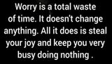 worry - worry is a total waste of time.jpg