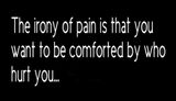 pain - the irony of pain is that.jpg