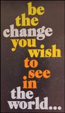 change - v - be the change you wish.jpg