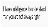 intelligence - it takes intelligence to.jpg