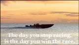 note to self - the day you stop racing.jpg
