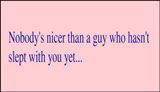 relationships - nobodys nicer than a guy.jpg