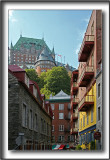 IMG_5630a  -  LE CHTEAU FRONTENAC  VU DU PETIT CHAMPLAIN   -   CHTEAU FRONTENAC VIEW FROM LE PETIT CHAMPLAIN