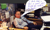 Early 1990s - Bill Stubbs caption on a photo that he took of me in my office