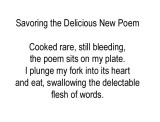 Savoring the Delicious New Poem