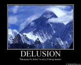 633565148234999002-delusionbecauseitsthereisnotafckingreasondemotivator.jpg