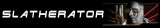 Slatherator