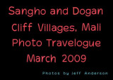 Sangho and Dogan Cliff Villages, Mali (March 2009)
