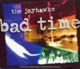 Bad Time - The Jayhawks