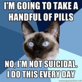  every day handfulof pills not suicidal