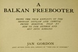 A Balkan Freebooter was published in 1916 and was the sequel to Luck of Thirteen.
