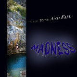 Madness: The Rise & Fall