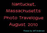 Nantucket, Massachusetts (August 2010)