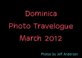 Dominica Photo Travelogue (March 2012)