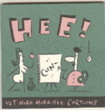 Hee!  Yet More Terrible Cartoons (2005)
