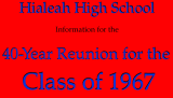 Information for the 40-year Reunion for the Hialeah High School Class of 1967