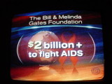 $2 billion + to fight aids<br>. . Gates Foundation . .