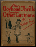 H. T. Websters first:  Our Boyhood Thrills (1915)