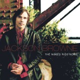 'The Naked Ride Home' ~ Jackson Browne (CD)