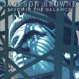 'Lives In The Balance' ~ Jackson Browne (CD)