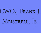 In Memoriam - CWO4 Frank J. Jay Meistrell, USCGR Retired