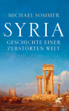 Syria Geschichte einer zerstörten Welt