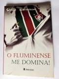 O Fluminense me domina!