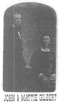 John and Mattie Gilbert