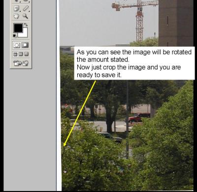 Now the image will be rotated the amount stated in the last step and you are ready to crop the image the the size you need. 

Now that was real easy wasn't it?