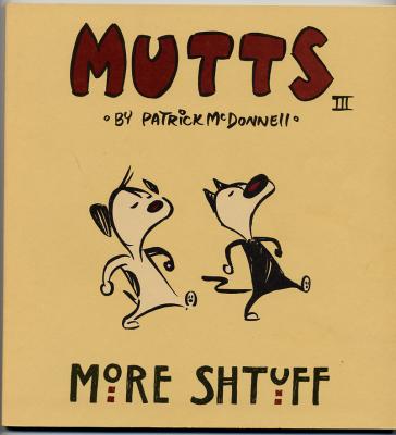 Mutts Three:  More Shtuff (1998) (signed with drawing of Shtinky Puddin)