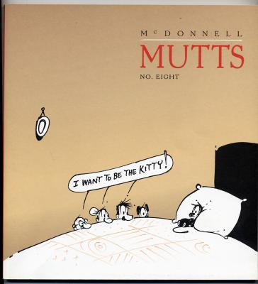 Mutts Eight:  I Want To Be The Kitty (2003) (signed with drawing of Woofie)