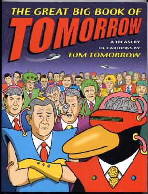 The Great Big Book of Tom Tomorrow (2003) (inscribed with drawing)