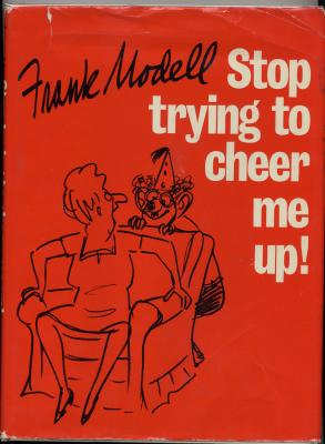 Stop Trying To Cheer Me Up (1978) (inscribed with drawing and signed copies)