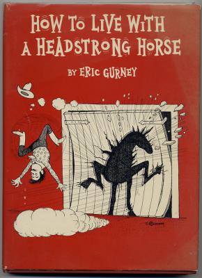 How To Live With A Headstrong Horse (1983) (inscribed with drawing)