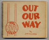 Out Our Way (Spiral Bound) (1938 or 1939) (inscribed to Neg Cochran's wife)