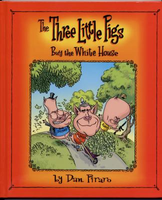 The Three Little Pigs Buy the White House (2004) (signed with drawings)