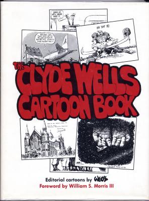 The Clyde Wells Cartoon Book (1989) (inscribed)