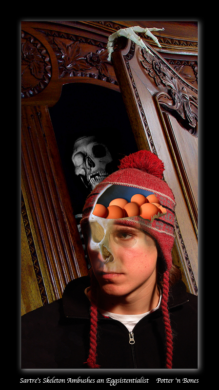 Sartres Skeleton Ambushes an Eggsistentialist<br>by Potter n Bones