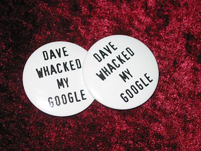 Dave whacked our google..!
